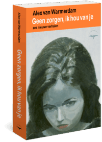 Geen zorgen, ik hou van je - Alex van Warmerdam