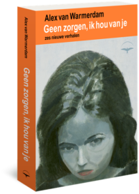 Geen zorgen, ik hou van je - Alex van Warmerdam