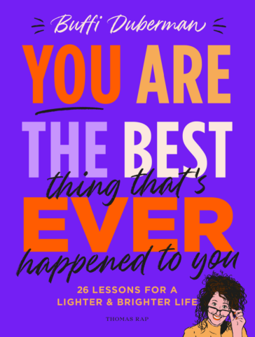 You are the best thing that’s ever happened to you