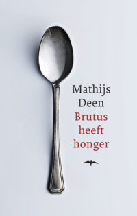 Brutus heeft honger - Mathijs Deen