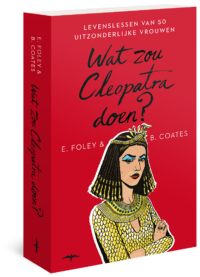 Wat zou Cleopatra doen? - Elizabeth Foley & Beth Coates