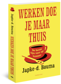 Werken doe je maar thuis - Japke-d. Bouma