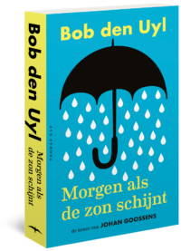 Morgen, als de zon schijnt - Johan Goossens, Bob den Uyl