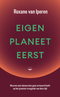 Eigen planeet eerst - Roxane van Iperen