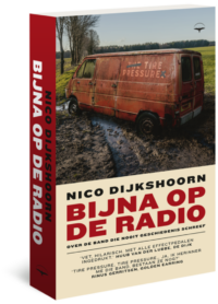 Bijna op de radio - Nico Dijkshoorn