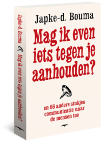 Mag ik even iets tegen je aanhouden? - Japke-d. Bouma