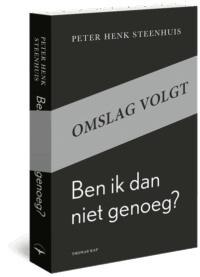 Ben ik dan niet genoeg? - Peter Henk Steenhuis