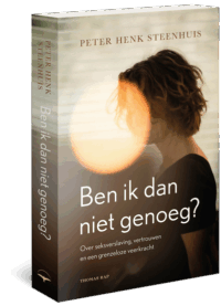 Ben ik dan niet genoeg? - Peter Henk Steenhuis