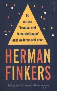 De cursus omgaan met teleurstellingen gaat wederom niet door - Herman Finkers