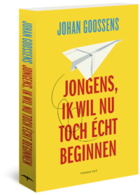 Jongens, ik wil nu toch écht beginnen - Johan Goossens