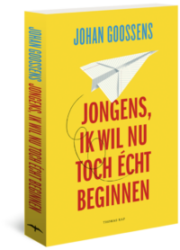 Jongens, ik wil nu toch écht beginnen - Johan Goossens