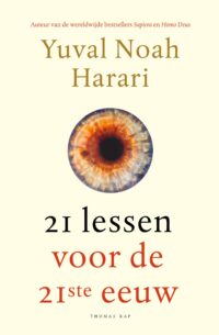 21 lessen voor de 21ste eeuw - Yuval Noah Harari