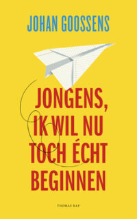 Jongens, ik wil nu toch écht beginnen - Johan Goossens