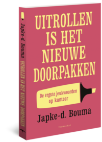 Uitrollen is het nieuwe doorpakken - Japke-d. Bouma