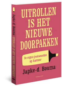 Uitrollen is het nieuwe doorpakken - Japke-d. Bouma