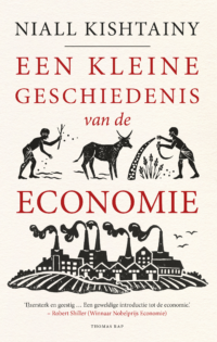 Een kleine geschiedenis van de economie - Niall Kishtainy