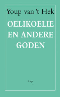 Oelikoelie en andere goden - Youp van 't Hek