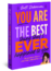 You are the best thing that’s ever happened to you