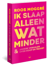 Ik slaap alleen wat minder - Roos Moggré