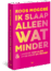 Ik slaap alleen wat minder