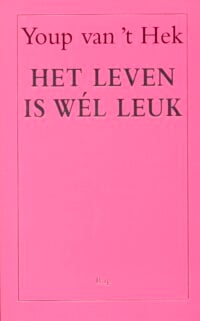 Het leven is wél leuk - Youp van 't Hek