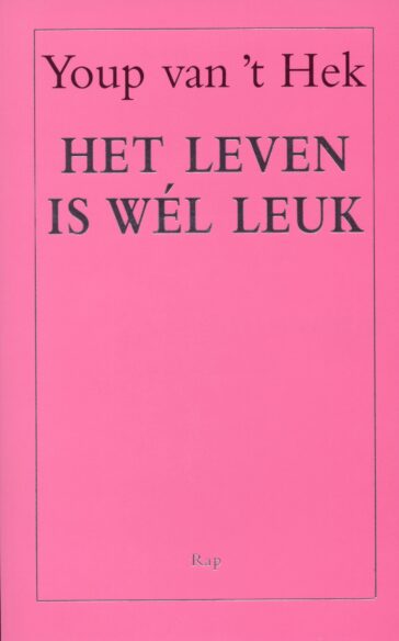 Het leven is wél leuk