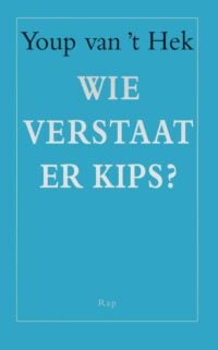 Wie verstaat er Kips? - Youp van 't Hek