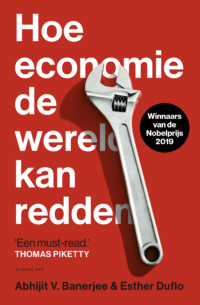 Hoe economie de wereld kan redden - Abhijit Banerjee, Esther Duflo