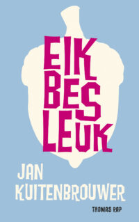 Eik bes leuk - Jan Kuitenbrouwer