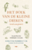 Het boek van de kleine dieren (en de wat grotere)