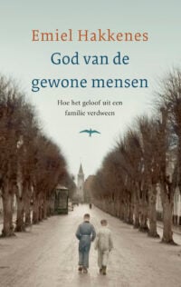 God van de gewone mensen - Emiel Hakkenes