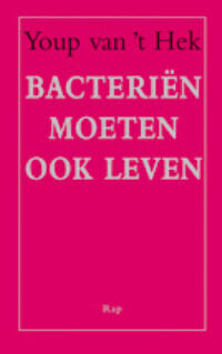 Bacterien moeten ook leven - Youp van 't Hek