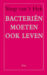 Bacterien moeten ook leven