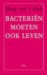 Bacterien moeten ook leven