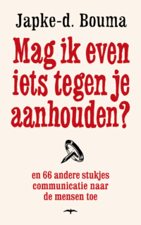 Mag ik even iets tegen je aanhouden? - Japke-d. Bouma