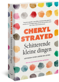 Schitterende kleine dingen - Cheryl Strayed