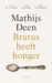 Brutus heeft honger