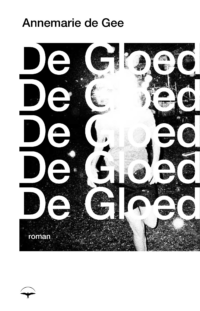 De gloed - Annemarie de Gee