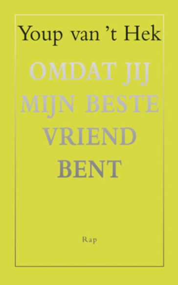 Omdat jij mijn beste vriend bent